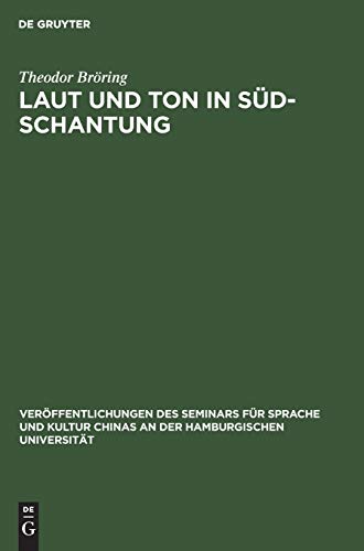 Laut und Ton in Süd-Schantung: Mit Anhang: Die Töne in Nordostschantung, Peking, Sötshuän, Shanghai, Amoy und Canton (Veröffentlichungen des Seminars ... an der Hamburgischen Universität, 2, Band 2)