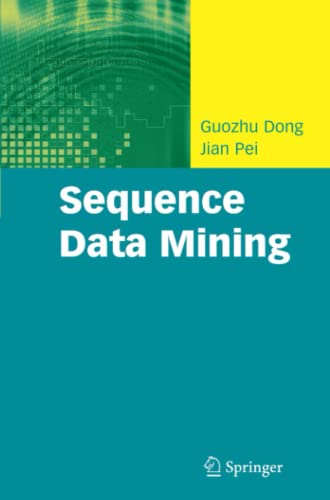 Sequence Data Mining (Advances in Database Systems, Band 33)
