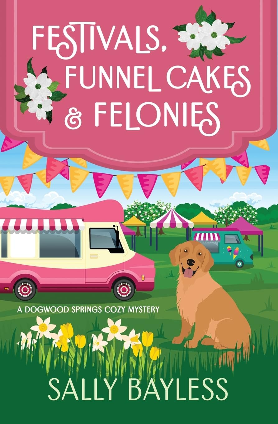 Festivals, Funnel Cakes & Felonies (Dogwood Springs Cozy Mystery, Band 5)
