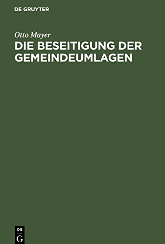Die Beseitigung der Gemeindeumlagen: Vortrag gehalten am 29. November 1916 in Ludwigshafen a. Rh. und anderwärts