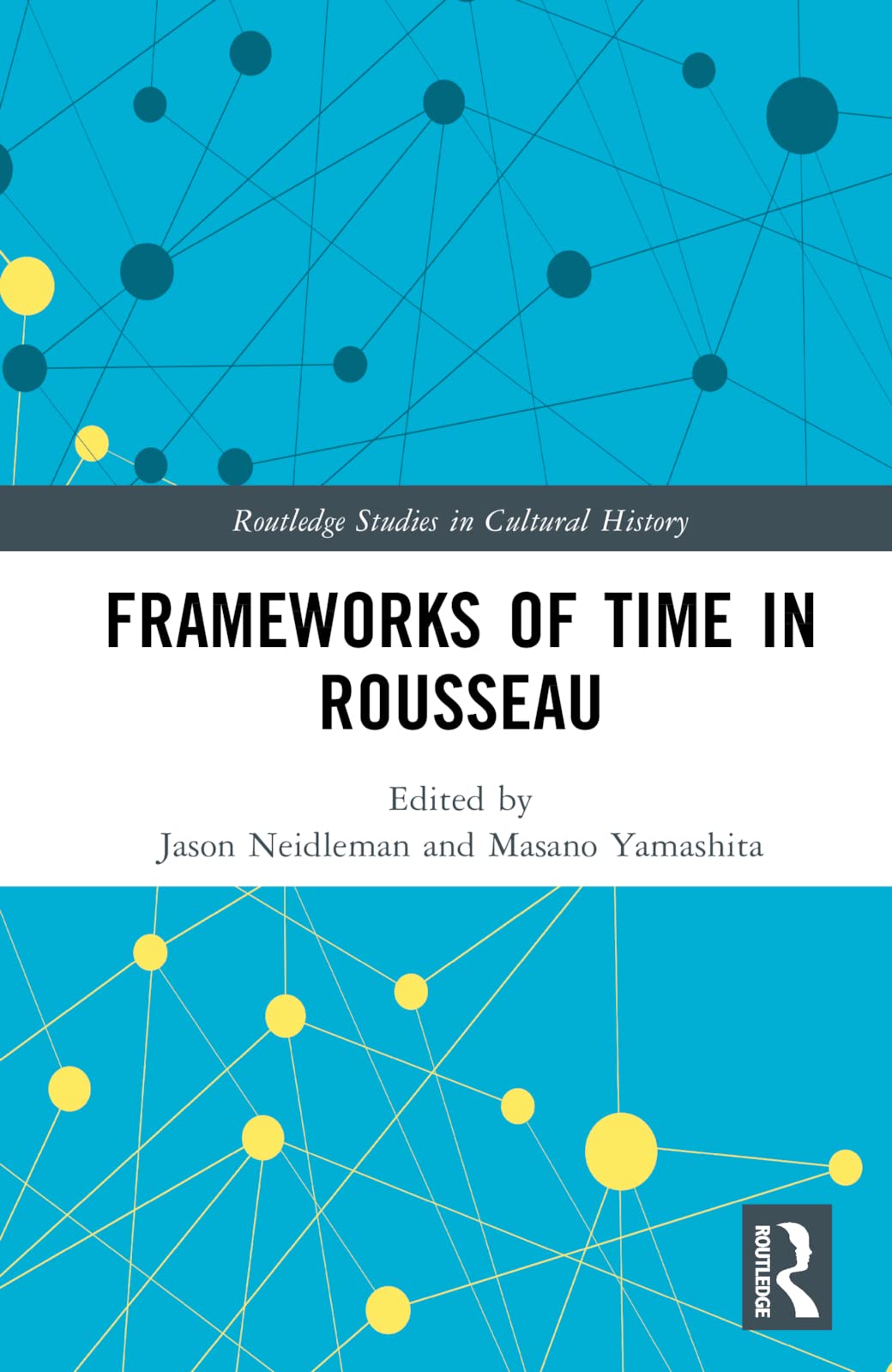 Frameworks of Time in Rousseau (Routledge Studies in Cultural History, 141)