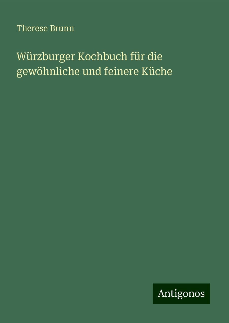 Würzburger Kochbuch für die gewöhnliche und feinere Küche