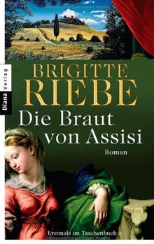 Die Braut von Assisi: Roman