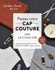 Passez votre CAP couture avec Artesane: Programme progressif sur 9 mois - Plus de 32 modèles complets à réaliser. Planches patrons à taille réelle T. 36 à 48 (EYROLLES)