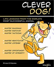 Clever Dog: Life Lessons From the World's Most Successful Animal (Gentle Dog Care)