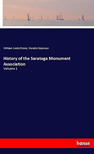 History of the Saratoga Monument Association: Volume 1