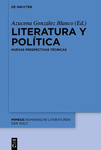 Literatura y política: Nuevas perspectivas teóricas (mimesis, Band 72)