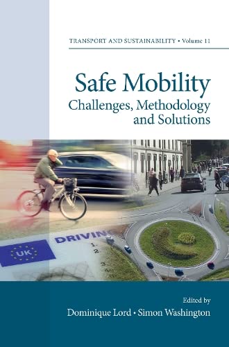 Dominique Lord Safe Mobility, Challenges, Methodology And Solutions (Transport And Sustainability, 11, Band 11)