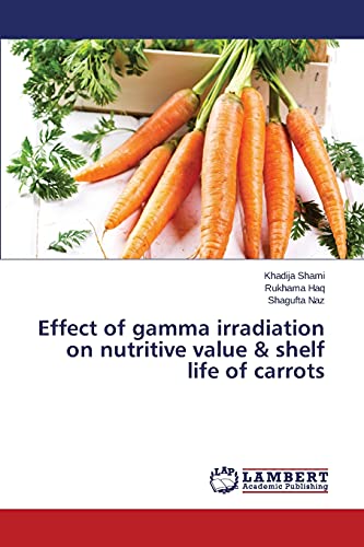 Effect of gamma irradiation on nutritive value & shelf life of carrots