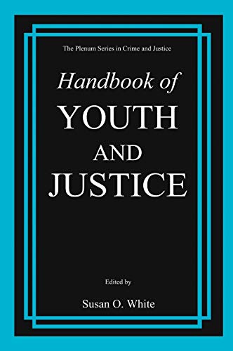 Handbook of Youth and Justice (The Plenum Series in Crime and Justice)