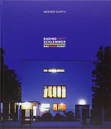 Werner Durth. Rading trifft Schlemmer. Bau Haus Kunst