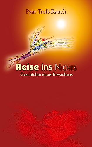 Reise ins Nichts: Geschichte eines Erwachens