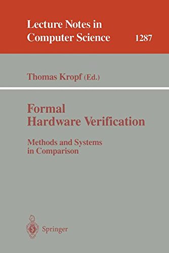 Formal Hardware Verification: Methods and Systems in Comparison (Lecture Notes in Computer Science, Band 1287)