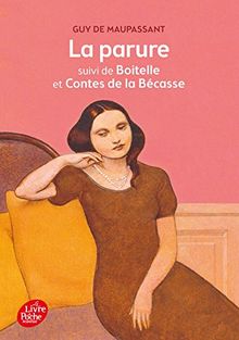 La parure. Boitelle. Contes de la bécasse