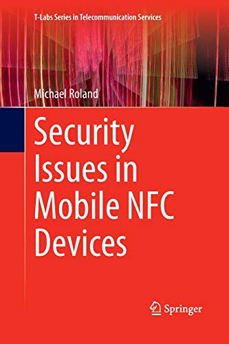Security Issues in Mobile NFC Devices (T-Labs Series in Telecommunication Services)