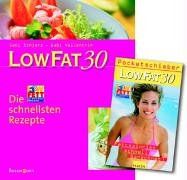 Low Fat 30. Die schnellsten Rezepte