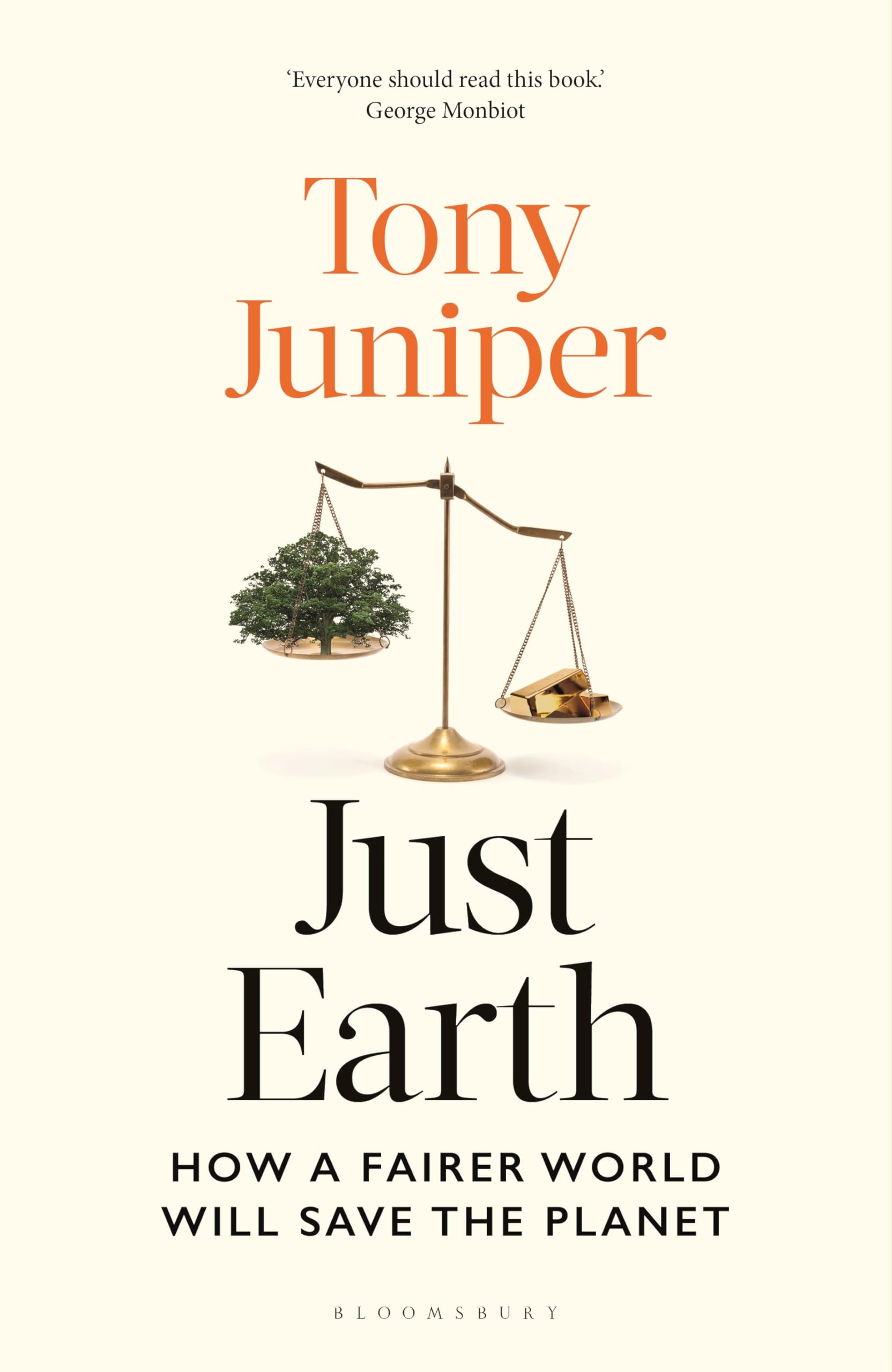 Tony Juniper Just Earth, How A Fairer World Will Save The Planet