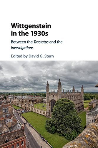 Wittgenstein in the 1930s: Between the Tractatus and the Investigations