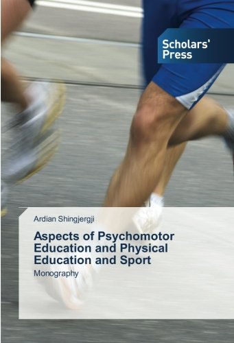 Aspects of Psychomotor Education and Physical Education and Sport: Monography