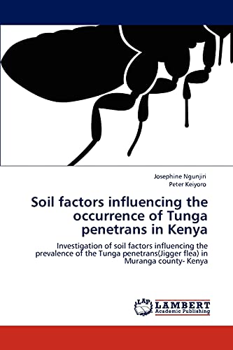 Soil factors influencing the occurrence of Tunga penetrans in Kenya: Investigation of soil factors influencing the prevalence of the Tunga penetrans(Jigger flea) in Muranga county- Kenya