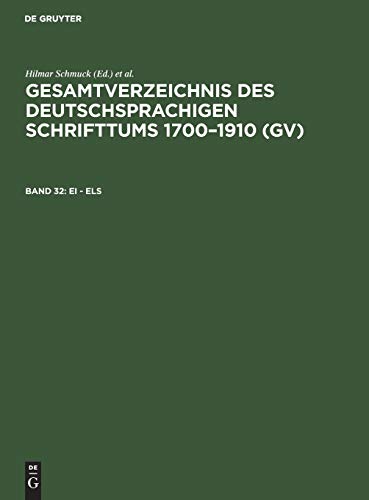 Ei - Els (Gesamtverzeichnis des deutschsprachigen Schrifttums 1700–1910 (GV))