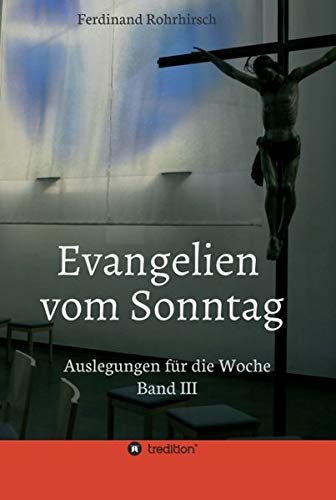 Evangelien vom Sonntag: Auslegungen für die Woche - Band 3