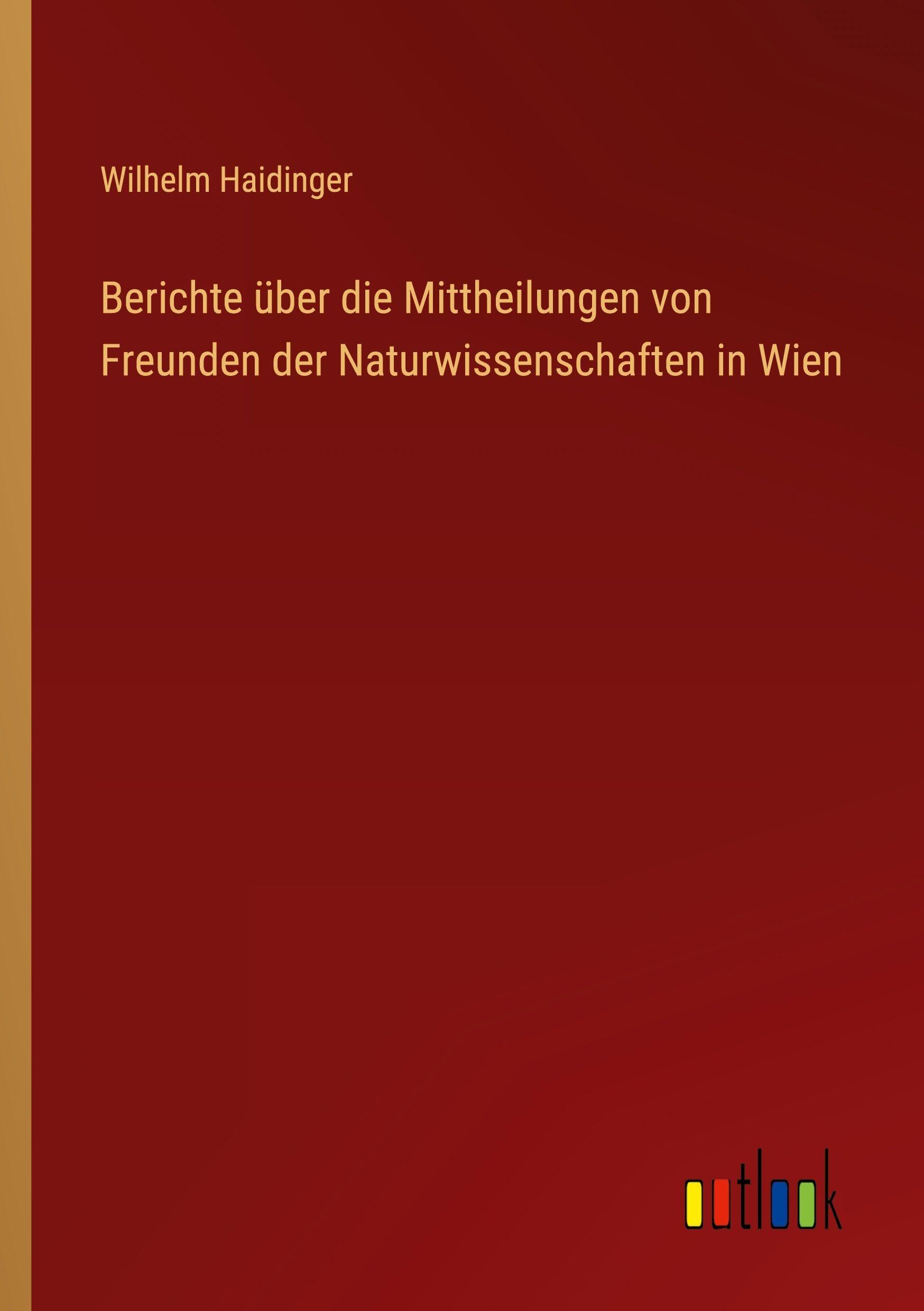 Berichte über die Mittheilungen von Freunden der Naturwissenschaften in Wien