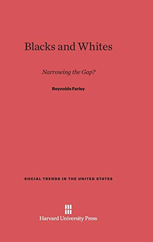 Blacks and Whites: Narrowing the Gap? (Social Trends in the United States, Band 3)