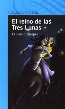 El reino de las tres lunas (Serie Azul)