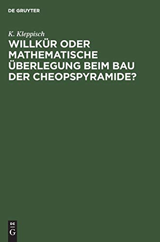 Willkür oder mathematische Überlegung beim Bau der Cheopspyramide?