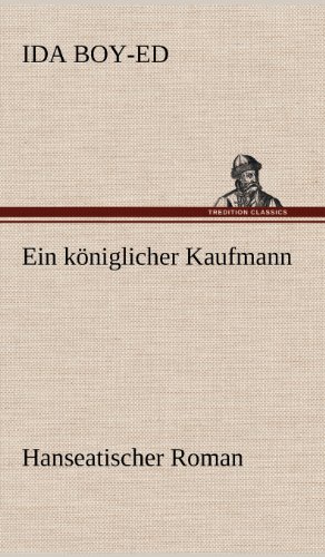 Ein königlicher Kaufmann: Hanseatischer Roman