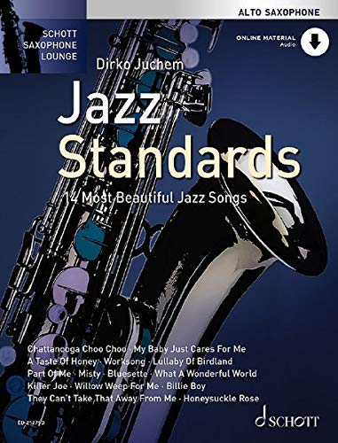 Dirko Juchem Jazz Standards, 14 Most Beautiful Jazz Songs. Alt-Saxophon. Ausgabe Mit Online-Audiodatei. (Schott Saxophone Lounge)