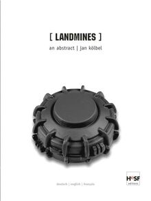 Jan Kölbel: Landmines: ein abriss - an abstract - précis