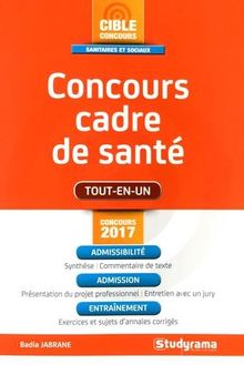 Concours cadre de santé : tout-en-un : concours 2017