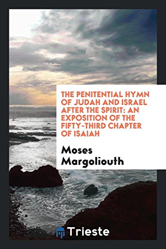 The Penitential Hymn of Judah and Israel After the Spirit: An Exposition of the Fifty-Third Chapter of Isaiah