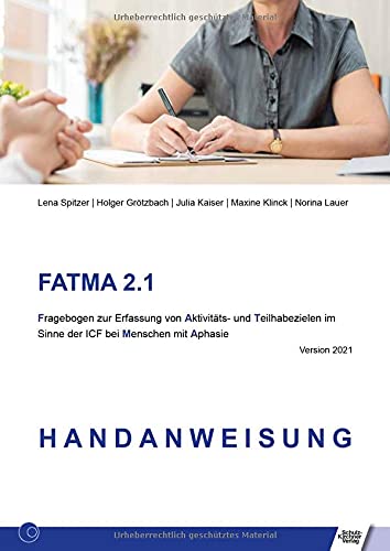 FATMA 2.1: Fragebogen zur Erfassung von Aktivitäts- und Teilhabezielen im Sinne der ICF bei Menschen mit Aphasie - Handanweisung