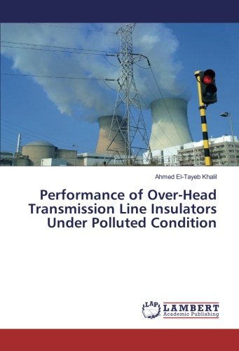 Performance of Over-Head Transmission Line Insulators Under Polluted Condition
