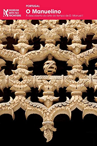 O Manuelino: A descoberta da arte do tempo de D. Manuel I. (Guias Temáticos Mwnf)