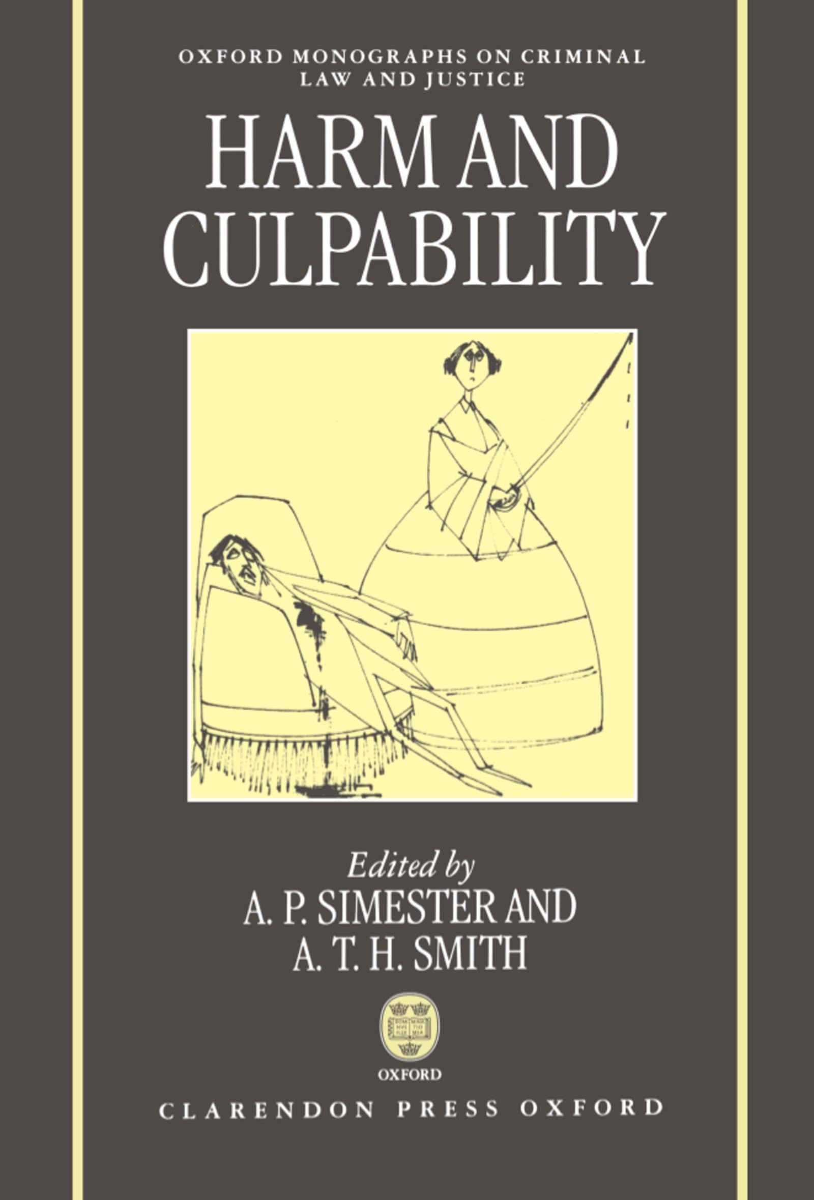 Harms and Culpability (Oxford Monographs on Criminal Law & Justice)