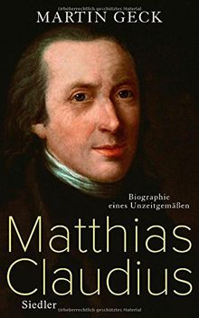 Matthias Claudius: Biographie eines Unzeitgemäßen