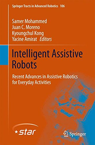 Intelligent Assistive Robots: Recent Advances in Assistive Robotics for Everyday Activities (Springer Tracts in Advanced Robotics)