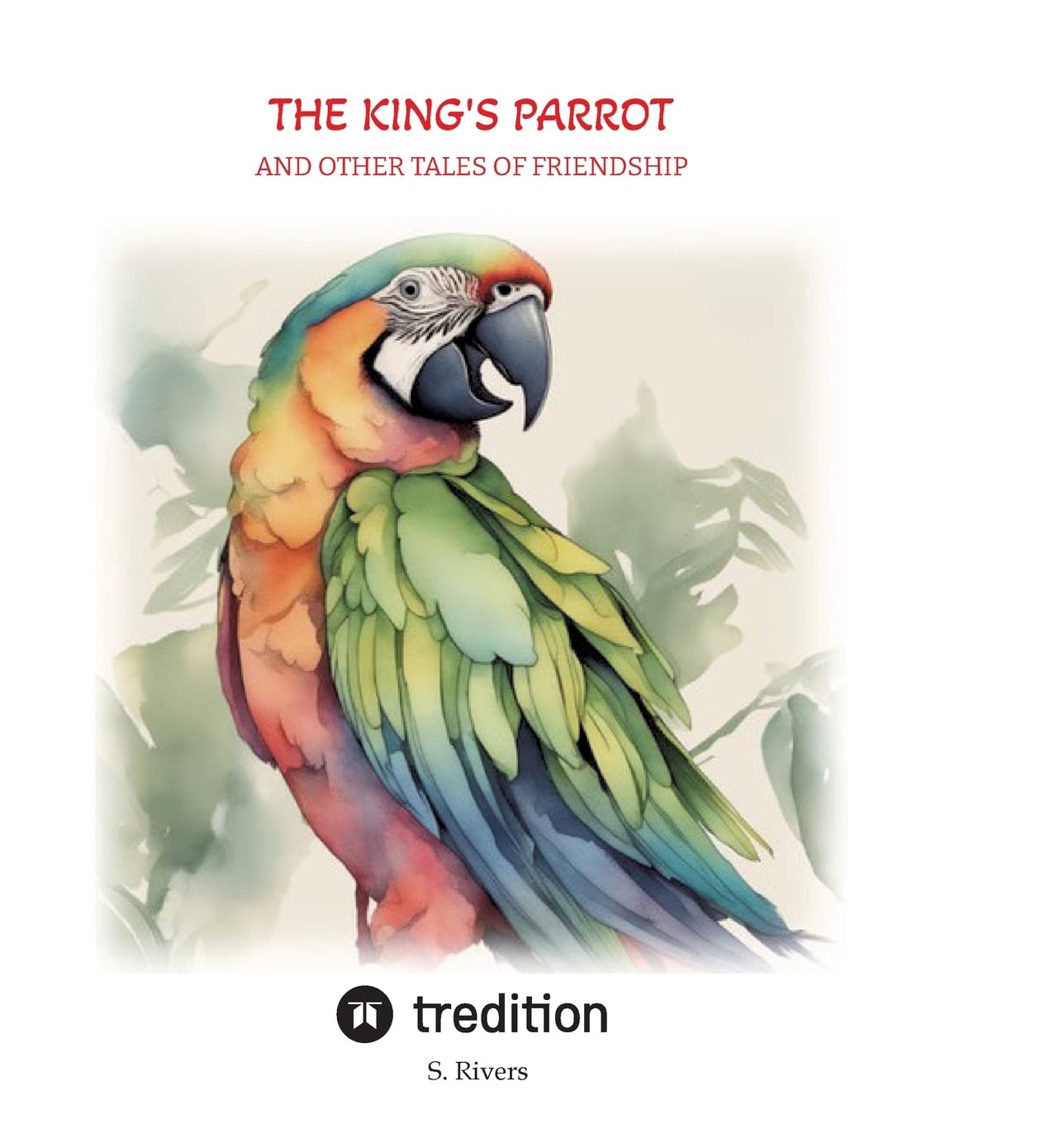 The King's Parrot: and other tales of friendship