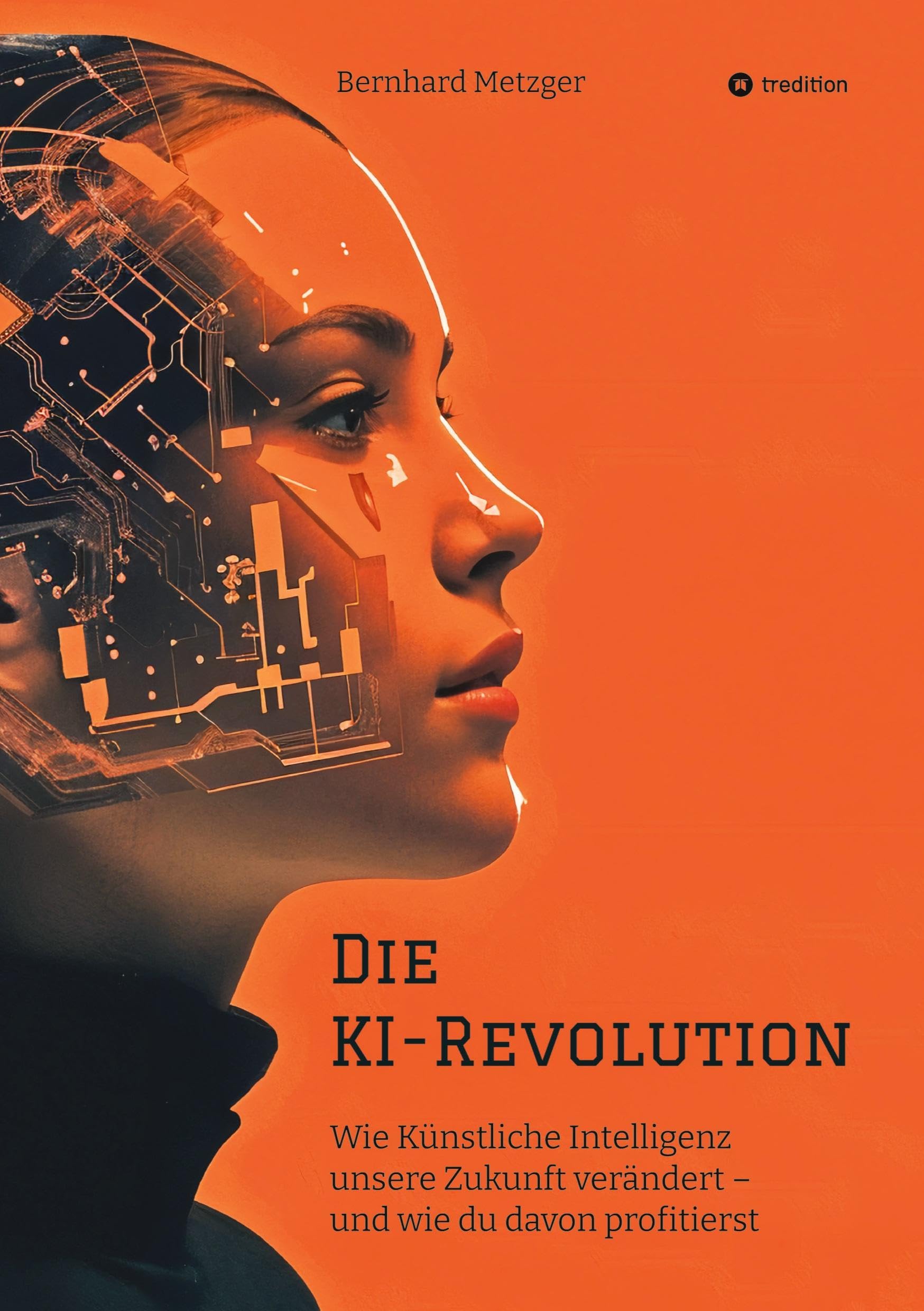 Die KI-Revolution: Wie Künstliche Intelligenz unsere Zukunft verändert – und wie du davon profitierst