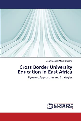 Cross Border University Education in East Africa: Dynamic Approaches and Strategies
