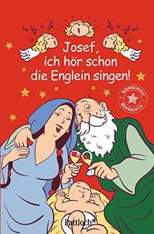 Josef, ich hör schon die Englein singen!: Berauschende Weihnachten