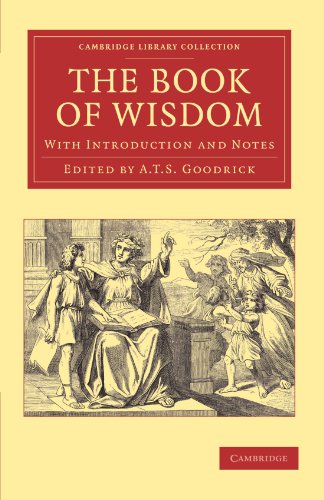 Goodrick, A. T. S. The Book Of Wisdom, With Introduction And Notes (Cambridge Library Collection - Biblical Studies)