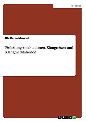 Einleitungsmeditationen. Klangreisen und Klangmeditationen