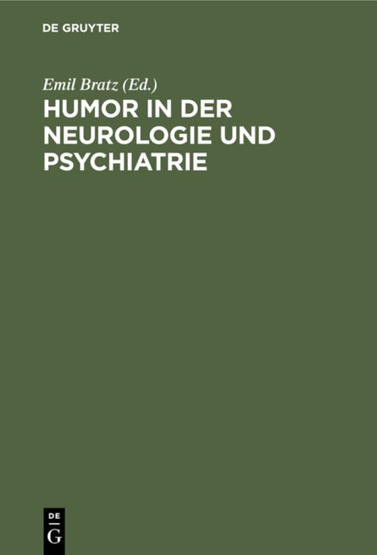 Humor in der Neurologie und Psychiatrie: Gesammelt von den Fachärzten des deutschen Sprachgebiets