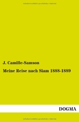 Meine Reise nach Siam 1888-1889