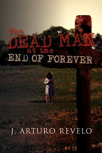 The Dead Man At The End Of Forever